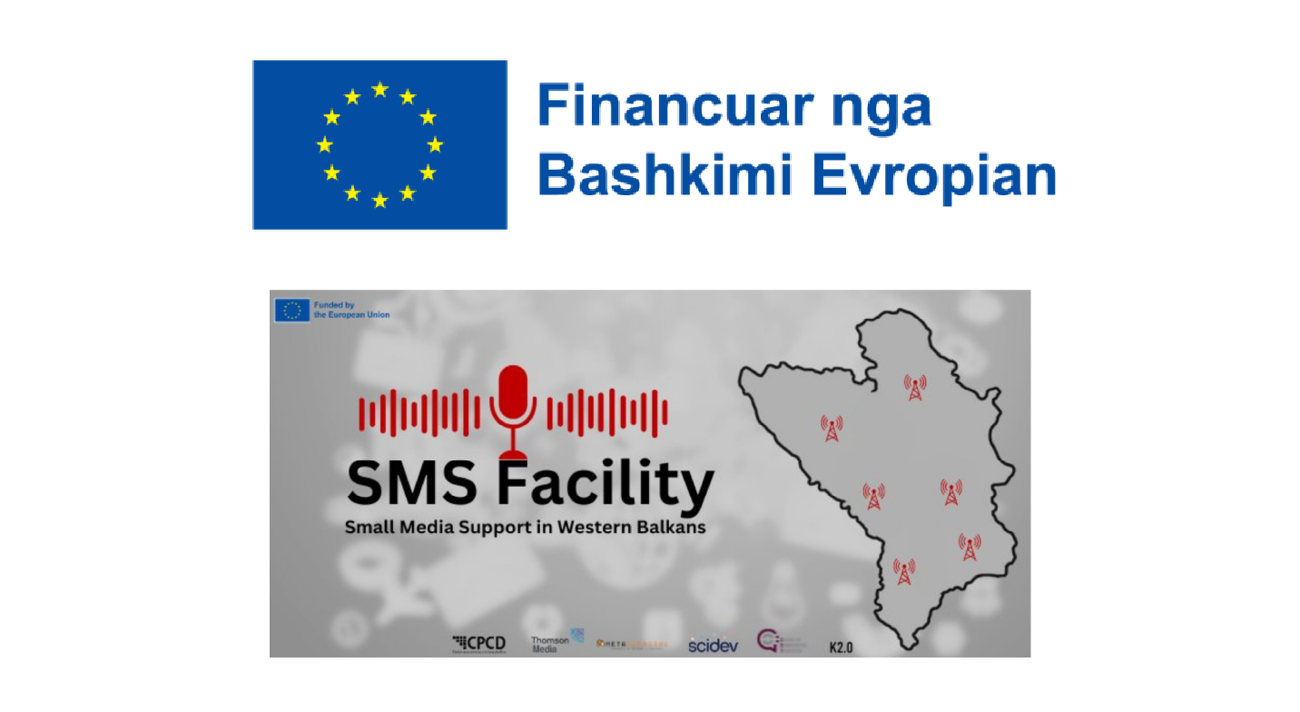 <b>BASHKIMI EVROPIAN përmes CPCD</b><br />
SMS Facility – Mbështetje për Mediet e Vogla në Ballkanin Perëndimor<br />
<br />
Financuar nga BE dhe zbatuar nga CPCD, Thomson Media, SCIDEV Albania, Kosovo 2.0, CDT Mali i Zi dhe Metamorphosis, ky projekt synon fuqizimin e qëndrueshmërisë dhe pavarësisë së medieve të vogla, përmes granteve, mentorimit, ngritjes së kapaciteteve, avokimit dhe zhvillimit të një platforme burimesh online. I shtrirë në gjashtë shtete dhe i strukturuar në 12 paketa pune, projekti përqendrohet në përmirësimin e qëndrueshmërisë, qeverisjes dhe cilësisë së përmbajtjes mediale, duke nxitur njëkohësisht bashkëpunimin dhe avokimin për një mjedis më përkrahës për mediet.<br />
<br />
Kohëzgjatja e projektit: Nëntor 2024 — Nëntor 2027